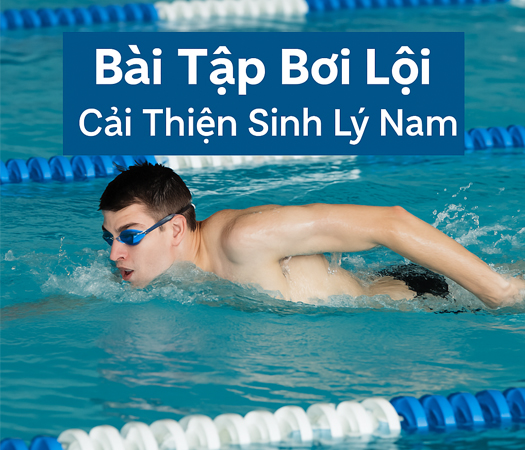 Bài tập bơi lội giúp cải thiện chức năng sinh lý nam