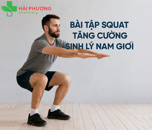 Bài tập Squat: Giải pháp tự nhiên tăng cường sinh lý nam giới