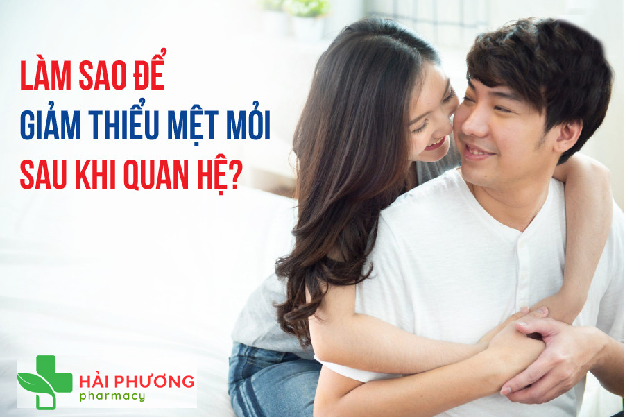 Sử dụng nhóm thực phẩm tăng sức bền để giúp giảm mệt mỏi khi quan hệ